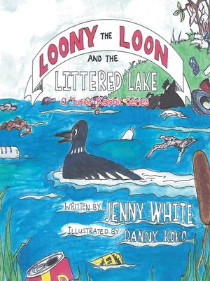 cover image of Loony the Loon and the Littered Lake